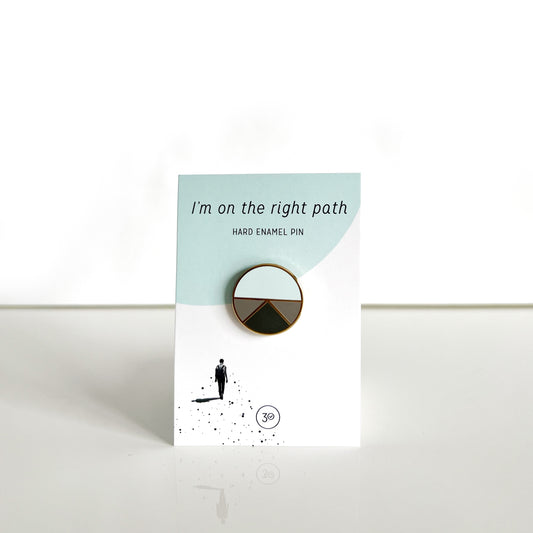 "I'm on the right path" Hard Enamel Pin